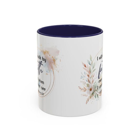 Faith Coffee Mug — "I Will Walk by Faith" Inspirational Scripture 11 oz
