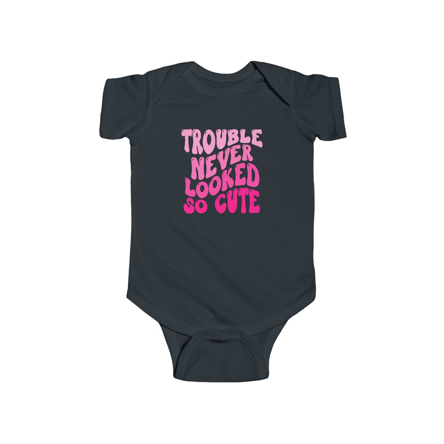 Trouble Never Looked So Cute - Infant Onesie
