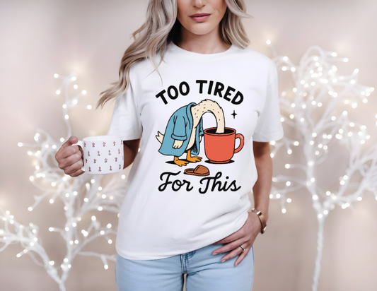 Too Tired For This
