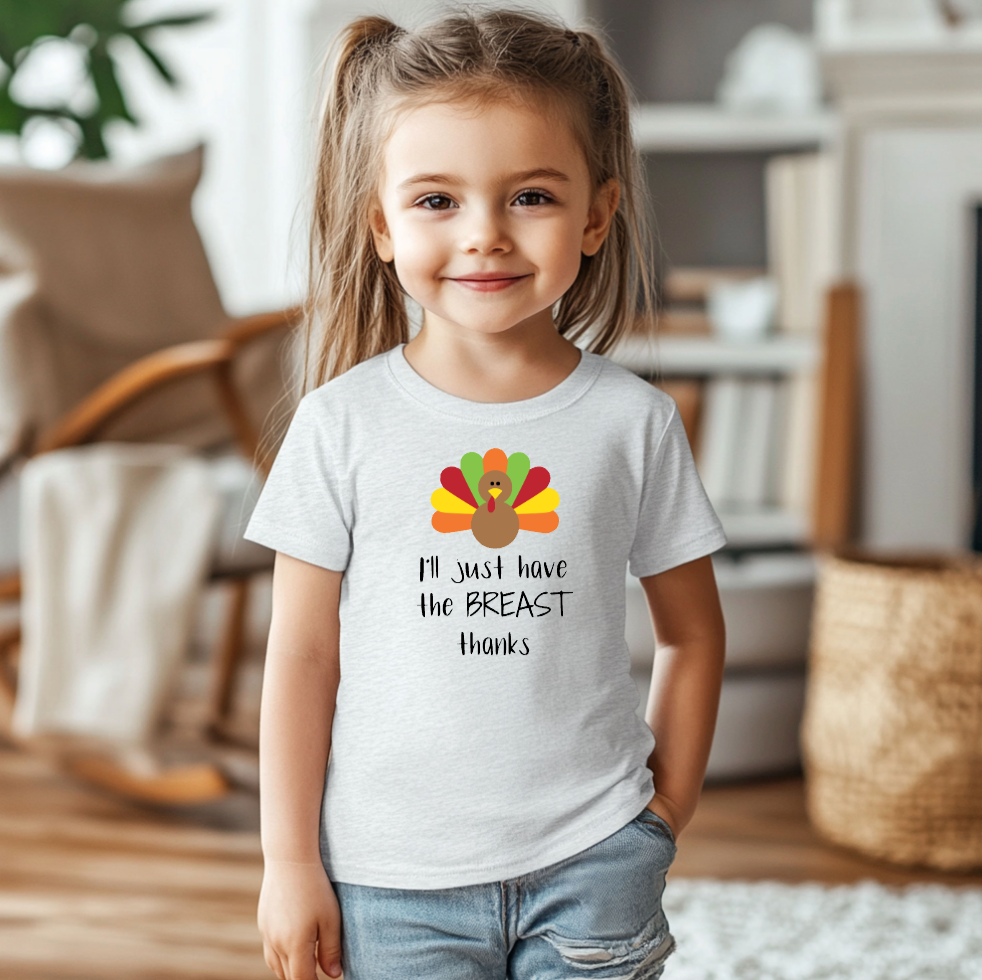 I'll Just Have The Breast - Toddler - Thanksgiving Tee