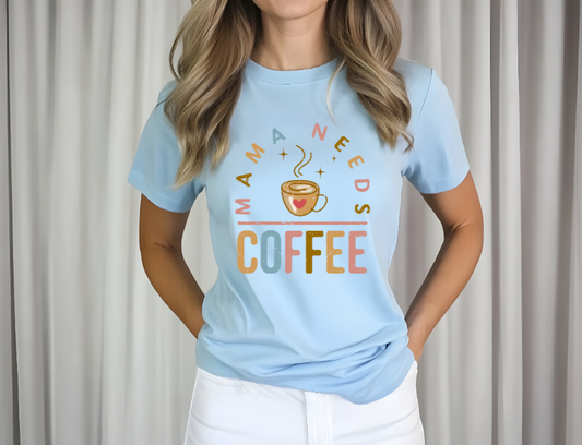 MAMA NEEDS COFFEE